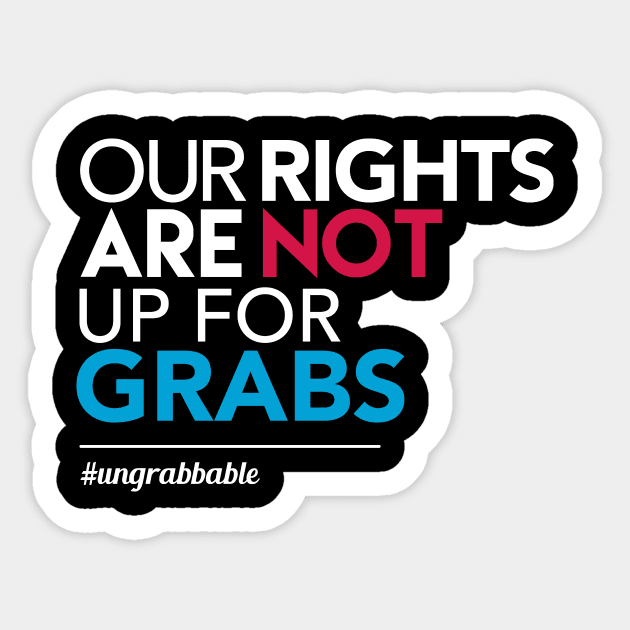 Women's Rights: Our Rights Are Not Up for Grabs Sticker by Boots